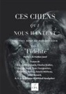 Mikhaïl Boulgakov, Alexandre Dumas, E.T.A. Hoffmann, Nadine Jund, Guy Maupassant (de), Octave Mirbeau... - Ces chiens qui nous hantent : Fidèlité