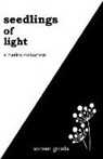 Soman Gouda - Seedlings of Light: A Haiku Collection