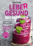 Silvia Bürkle - LebeR gesund - Das Kochbuch