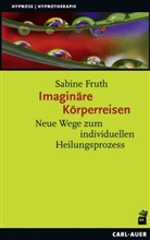 Sabine Fruth - Imaginäre Körperreisen