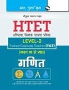 Rph Editorial Board - HTET (TGT) Trained Graduate Teacher (Level2) Mathematics (Class VI to VIII) Exam Guide