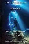 David Fleetham, Tim Rock - The 50 Best Dives in Hawaii