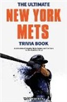 Ray Walker - The Ultimate New York Mets Trivia Book
