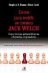 Stephen H. Baum - Como Jack Welch se Tornou Jack Welch