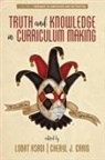 Lobat Asadi, Cheryl J. Craig - Truth and Knowledge in Curriculum Making