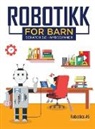 Robotics AS Robotics AS - Robotikk for barn