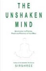 Sirshree - The Unshaken Mind - Discovering the Purpose, Power and Potential of your mind