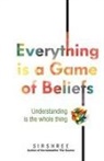 Sirshree - Everything is a Game of Beliefs - Understanding is the whole thing