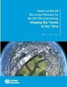 United Nations Publications - Shaping the Trends of Our Time: Report of the Un Economist Network for the Un 75th Anniversary