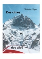 Christian Exiga - Des cimes et des ailes