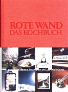 Ingo Pertramer, Christia Seiler, Christian Seiler, Ingo Pertramer, Josch Walch, Joschi Walch - Rote Wand. Das Kochbuch
