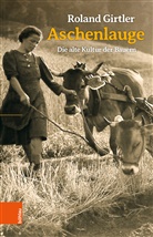 Roland Girtler - Aschenlauge