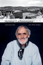 Jörn Peter Hiekel - Helmut Lachenmann und seine Zeit