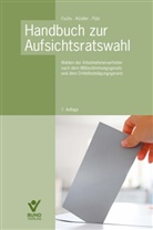 Haral Fuchs, Harald Fuchs, Harald (Dr. Fuchs, Harald (Dr.) Fuchs, Rolan Köstler, Roland Köstler... - Handbuch zur Aufsichtsratswahl