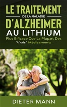 Dieter Mann - Le Traitement de la Maladie d'Alzheimer au Lithium