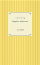 Stefan Zweig - Ungeduld des Herzens