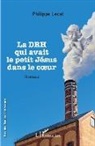 Philippe Lecat - La DRH qui avait le petit Jésus dans le coeur