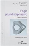 Alain Depaulis, Alain Molas, Jean Navarro - L'agir pluridisciplinaire
