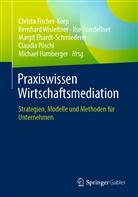Margit Ehardt-Schmiederer, Ilse Ennsfellner, Ilse Ennsfellner u a, Christa Fischer-Korp, Michael Hamberger, Claudia Pöschl... - Praxiswissen Wirtschaftsmediation
