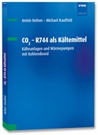 Armi Hafner, Armin Hafner, Michael Kauffeld - CO2 - R744 als Kältemittel