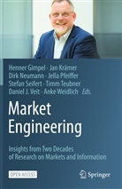 Henner Gimpel, Ja Krämer, Jan Krämer, Dirk Neumann, Dirk Neumann et al, Jella Pfeiffer... - Market Engineering