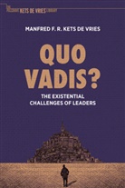 Manfred F R Kets de Vries, Manfred F. R. Kets De Vries - Quo Vadis?