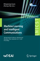 Mingxian Guan, Mingxiang Guan, Na, Na, Zhenyu Na - Machine Learning and Intelligent Communications