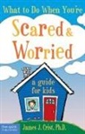 Crist, James J. Crist - What to Do When You''re Scared & Worried
