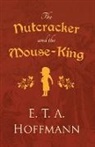 E.T.A. Hoffmann - The Nutcracker and the Mouse-King