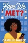 Camille Baker - Have We Met?
