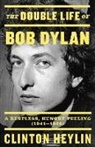 Clinton Heylin - The Double Life of Bob Dylan