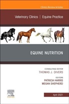 Harris, Shepherd, Patricia Harris, Megan Shepherd, Shepherd Megan - Equine Nutrition, An Issue of Veterinary Clinics of North America: Equine Practice