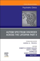 Thomas Flis, Scott R Pekrul, Scott R. Pekrul, Robert w Wisner Carlson, Robert Schloesser, Scott R Pekrul... - AUTISM SPECTRUM DISORDER ACROSS THE LIFESPAN Part II, An Issue of Psychiatric Clinics of North America