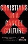 Joe Dallas - Christians in a Cancel Culture