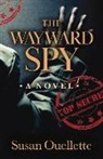 Susan Ouellette - The Wayward Spy