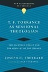 Joseph H Sherrard, Joseph H. Sherrard, Alan Torrance - T. F. Torrance as Missional Theologian