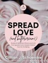 Coltan J Schoenike, Coltan J. Schoenike - Spread Love (and Buttercream!)