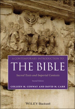 David M Carr, David M. Carr, C Conway, Colleen Conway, Colleen M Conway, Colleen M. Conway... - Contemporary Introduction to the Bible Sacred Texts and Imperial - Contexts, Second Editio