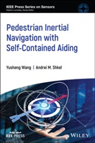 Am Shkel, Andrei Shkel, Andrei M Shkel, Andrei M. Shkel, Andrei M. Wang Shkel, Shkel Andrei M.... - Pedestrian Inertial Navigation With Self-Contained Aiding