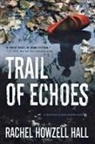 Rachel Howzell Hall - Trail of Echoes