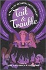 Tess Sharpe, Sharpe Tess, Jessica Spotswood, Spotswood Jessica - Toil & Trouble