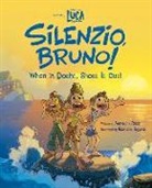 Meredith Rusu, Meredith/ Rigano Rusu, Giovanni Rigano, Valeria Turati - Luca: Silenzio, Bruno!: When in Doubt, Shout It Out!