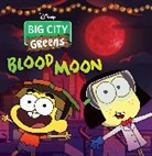 Disney Books, Disney Books (COR), Disney Storybook Art Team, Disney Storybook Art Team - Big City Greens: Blood Moon