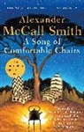 ALEXANDER MCCALL SMI, Alexander McCall Smith, Alexander McCall Smith - A Song of Comfortable Chairs