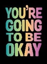Summersdale Publishers - You're Going to Be Okay