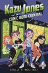 Shauna Holyoak - Kazu Jones and the Comic Book Criminal