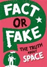 Sonya Newland, Wayland Publishers - Fact or Fake?: The Truth About Space