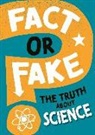 WAYLAND PUBLISHERS, Alex Woolf - Fact or Fake?: The Truth About Science