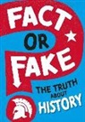 Sonya Newland, WAYLAND PUBLISHERS - Fact or Fake?: The Truth About History