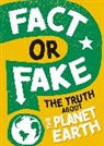 Sonya Newland, WAYLAND PUBLISHERS - Fact or Fake?: The Truth About Planet Earth